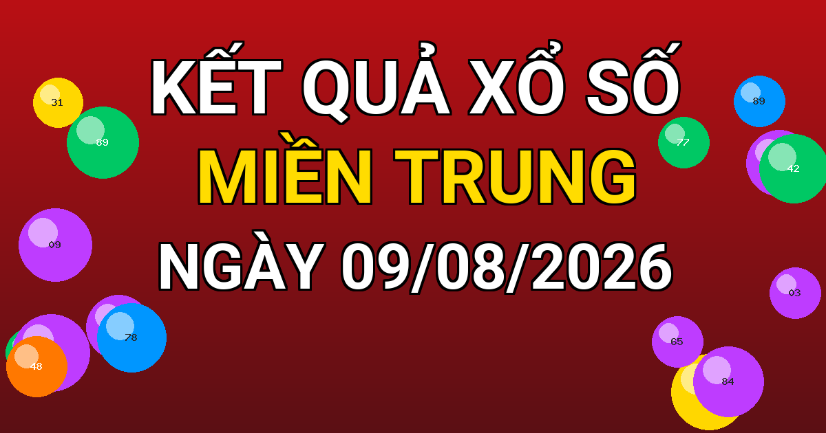 Kết quả xổ số Miền Trung ngày 09/08/2026