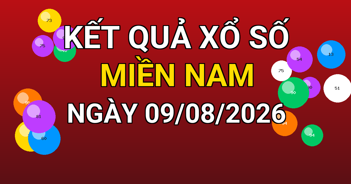 Kết quả xổ số Miền Nam ngày 09/08/2026