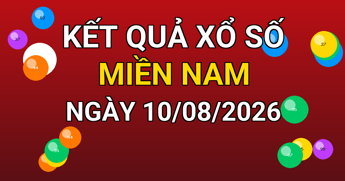 Kết quả xổ số Miền Nam ngày 10/08/2026