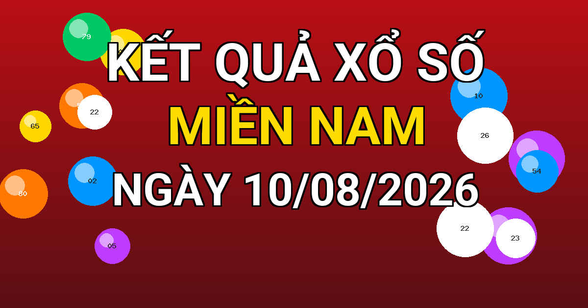 Kết quả xổ số Miền Nam ngày 10/08/2026