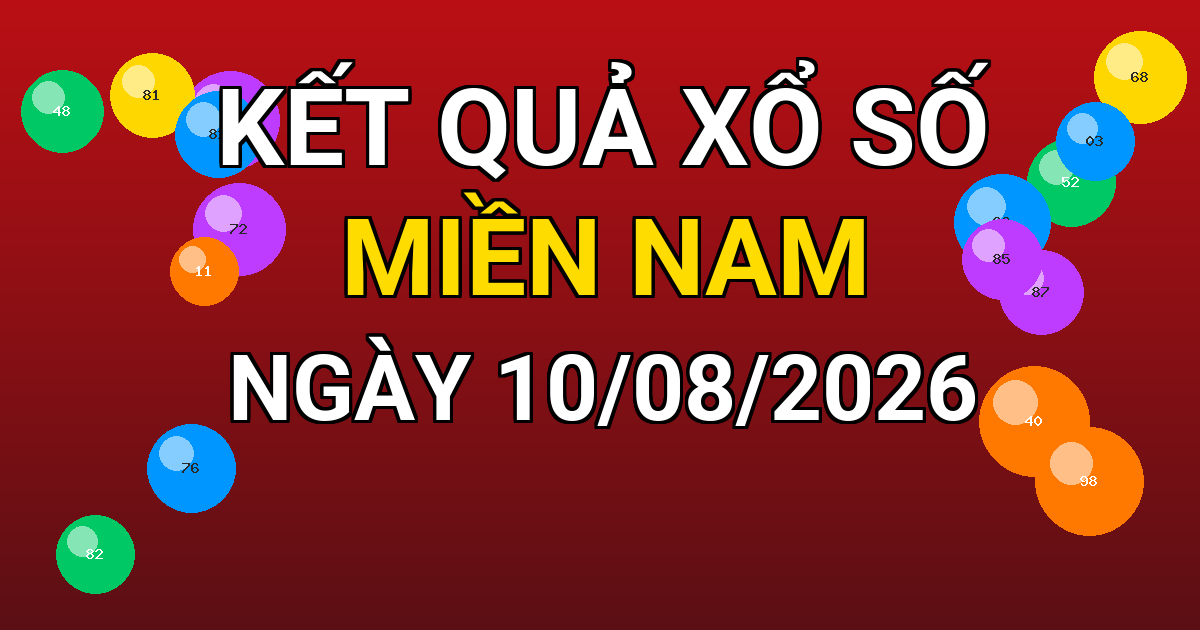 Kết quả xổ số Miền Nam ngày 10/08/2026