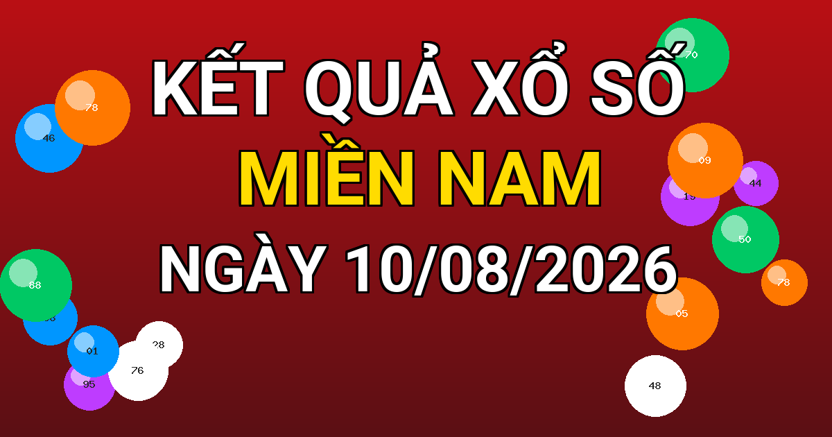 Kết quả xổ số Miền Nam ngày 10/08/2026