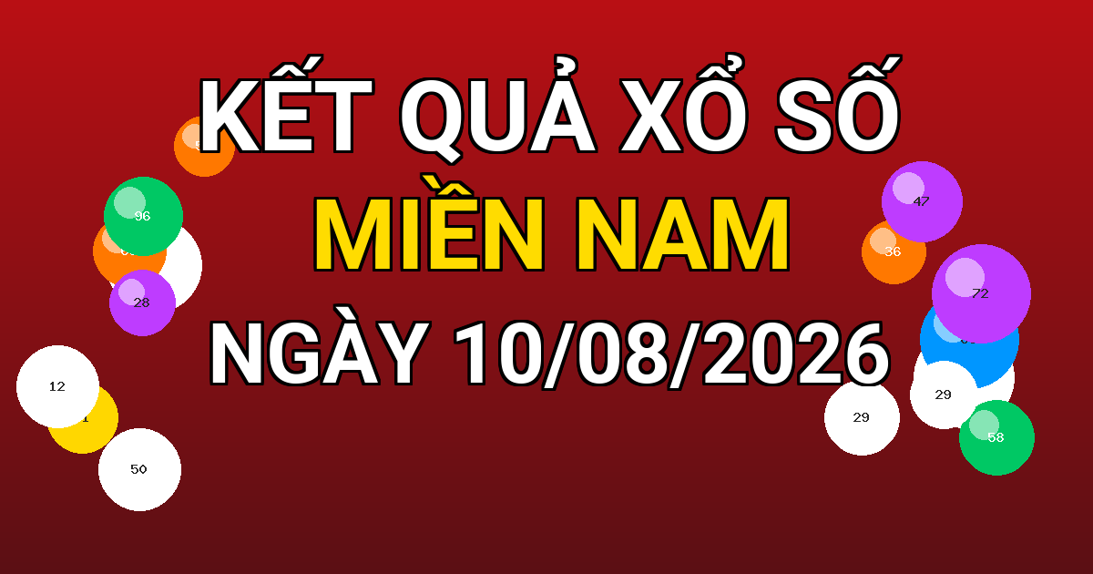 Kết quả xổ số Miền Nam ngày 10/08/2026