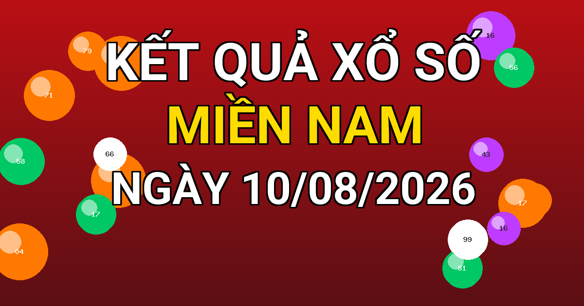 Kết quả xổ số Miền Nam ngày 10/08/2026