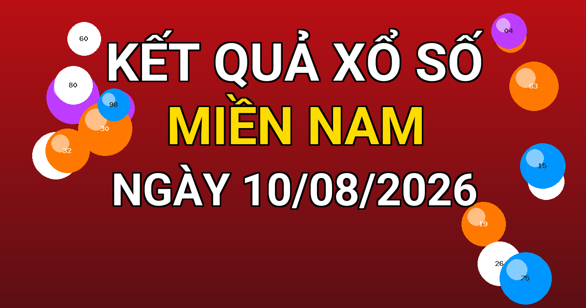 Kết quả xổ số Miền Nam ngày 10/08/2026