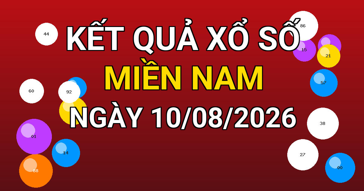 Kết quả xổ số Miền Nam ngày 10/08/2026