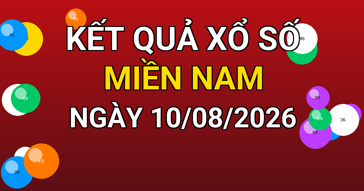 Kết quả xổ số Miền Nam ngày 10/08/2026