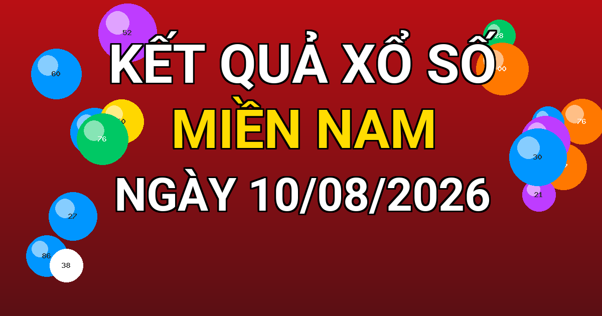 Kết quả xổ số Miền Nam ngày 10/08/2026