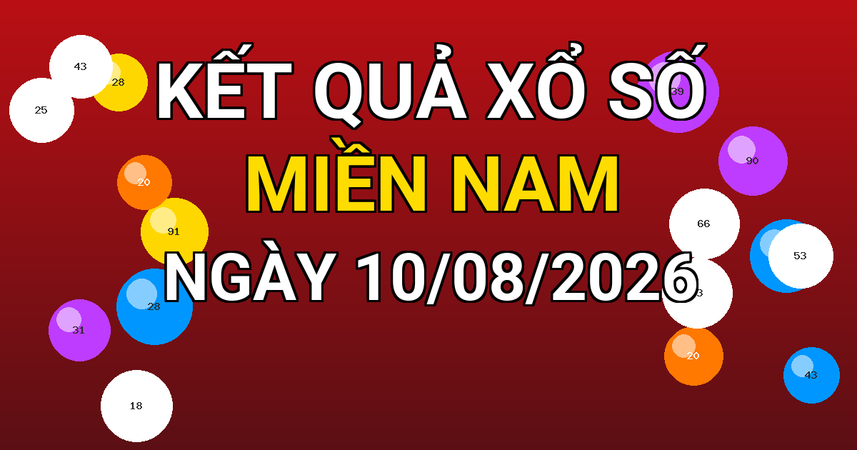Kết quả xổ số Miền Nam ngày 10/08/2026
