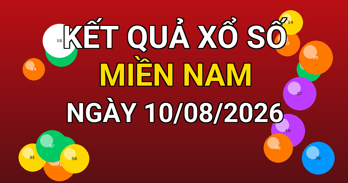 Kết quả xổ số Miền Nam ngày 10/08/2026