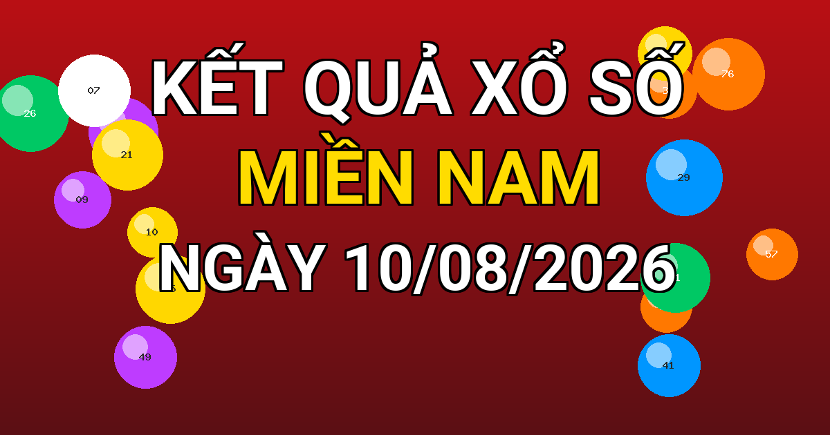 Kết quả xổ số Miền Nam ngày 10/08/2026