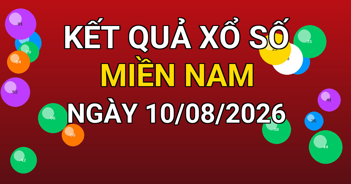 Kết quả xổ số Miền Nam ngày 10/08/2026