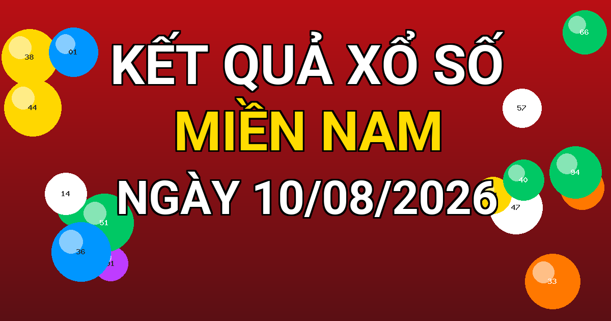 Kết quả xổ số Miền Nam ngày 10/08/2026
