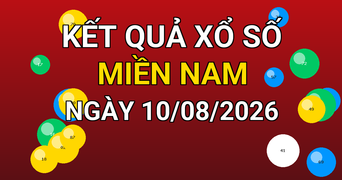 Kết quả xổ số Miền Nam ngày 10/08/2026