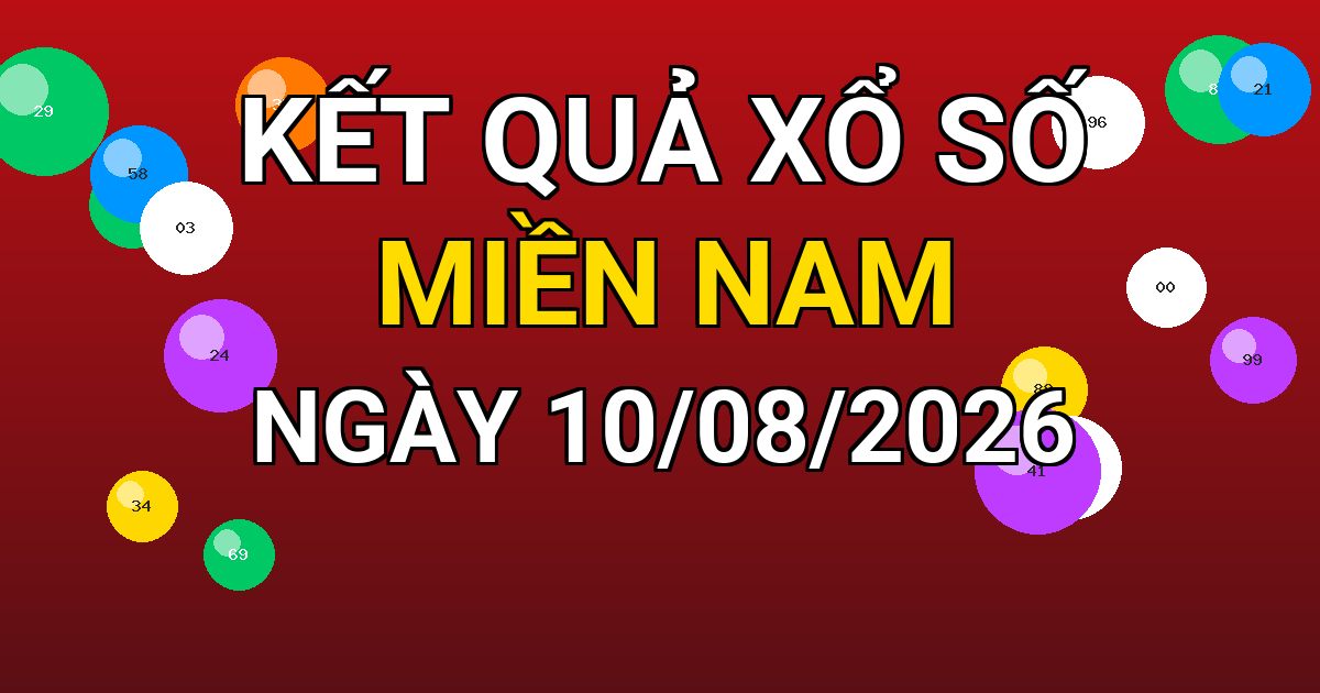Kết quả xổ số Miền Nam ngày 10/08/2026