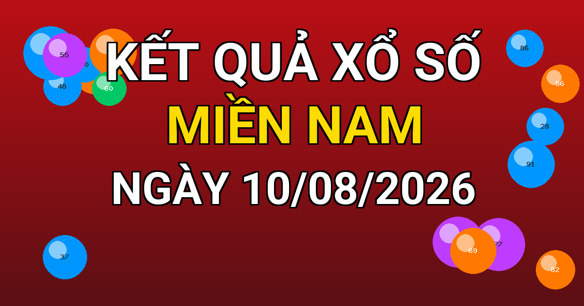 Kết quả xổ số Miền Nam ngày 10/08/2026
