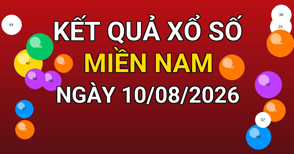 Kết quả xổ số Miền Nam ngày 10/08/2026