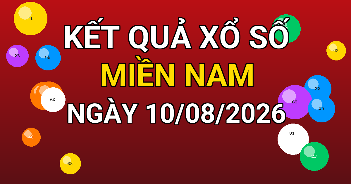 Kết quả xổ số Miền Nam ngày 10/08/2026