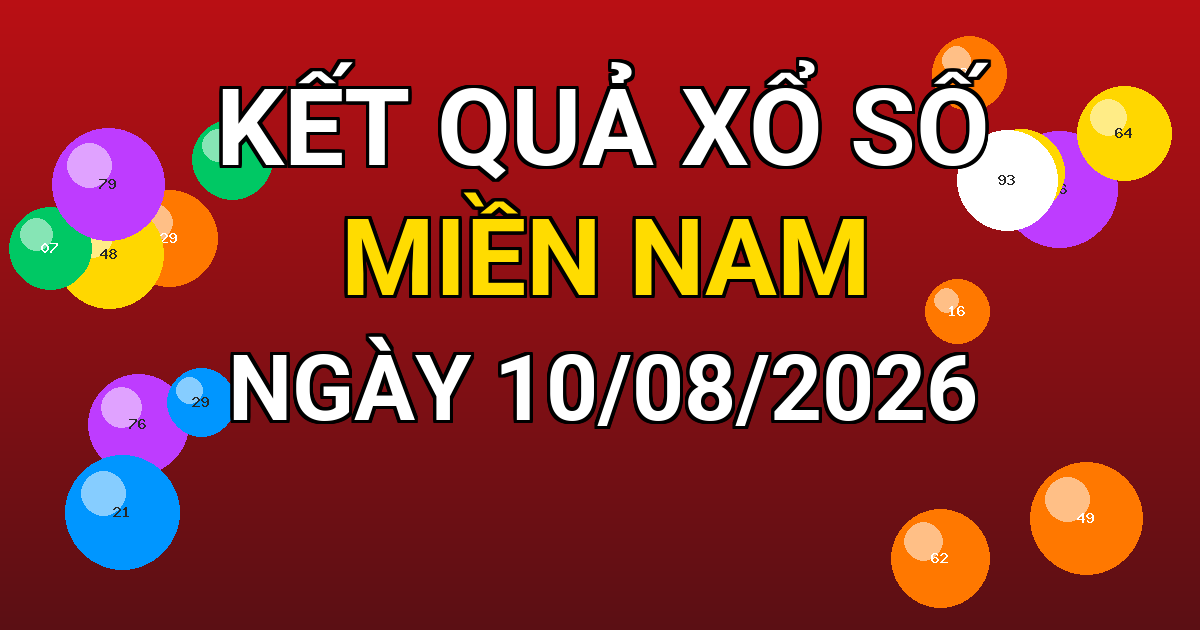 Kết quả xổ số Miền Nam ngày 10/08/2026