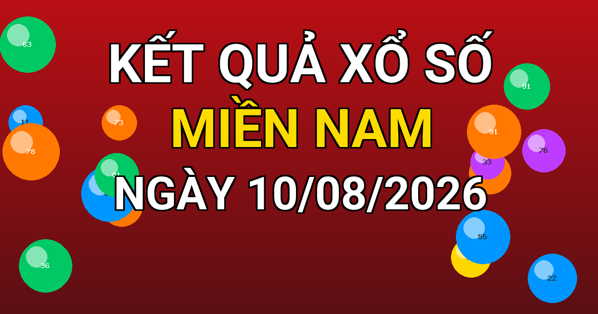 Kết quả xổ số Miền Nam ngày 10/08/2026
