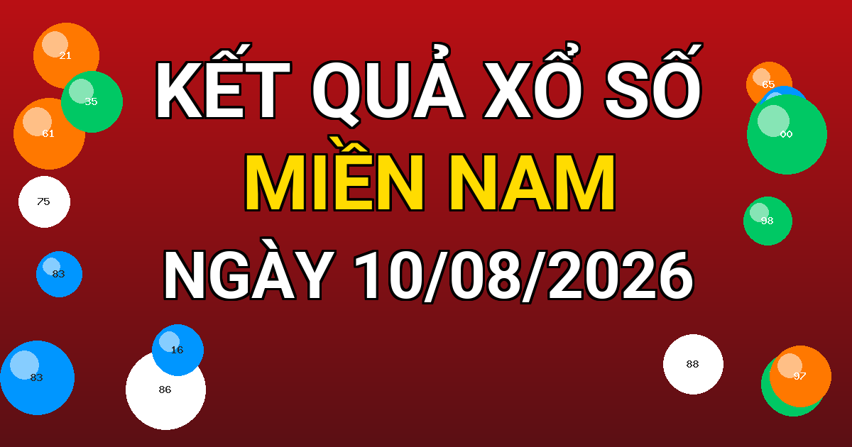Kết quả xổ số Miền Nam ngày 10/08/2026