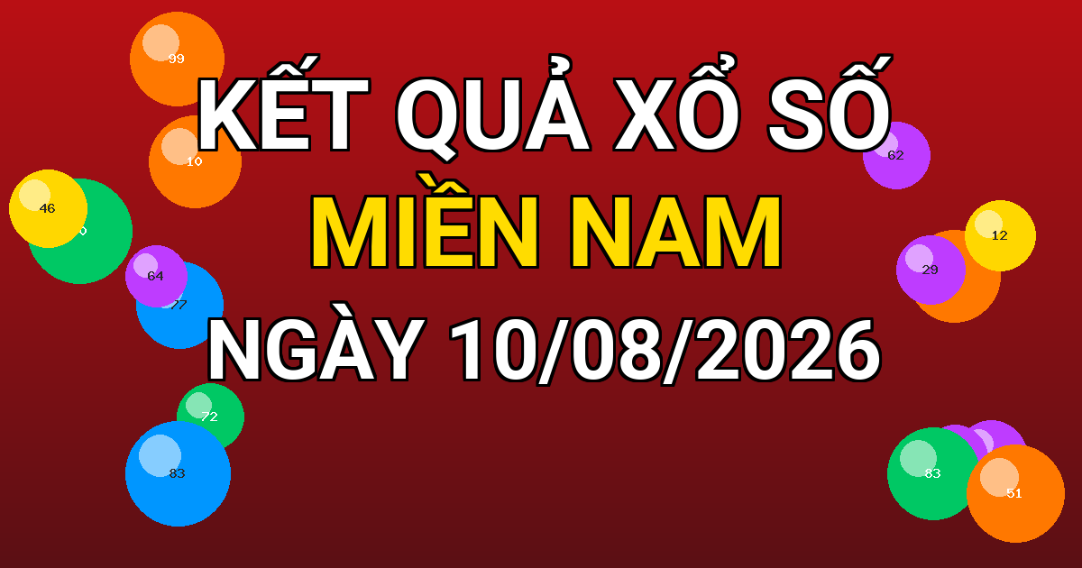 Kết quả xổ số Miền Nam ngày 10/08/2026