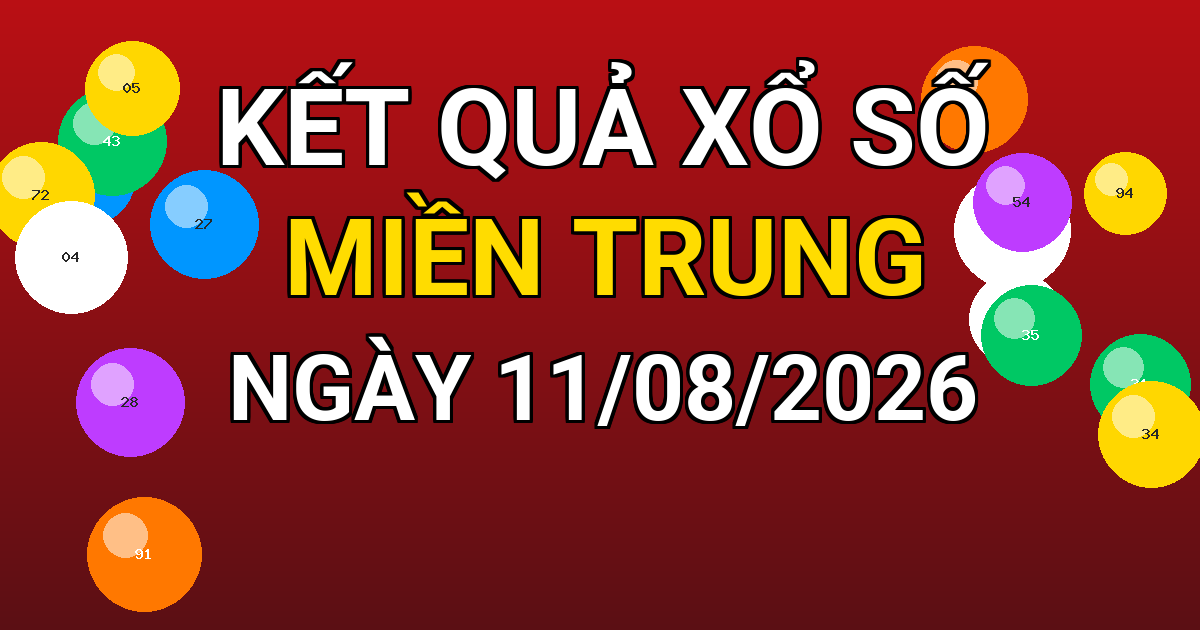 Kết quả xổ số Miền Trung ngày 11/08/2026