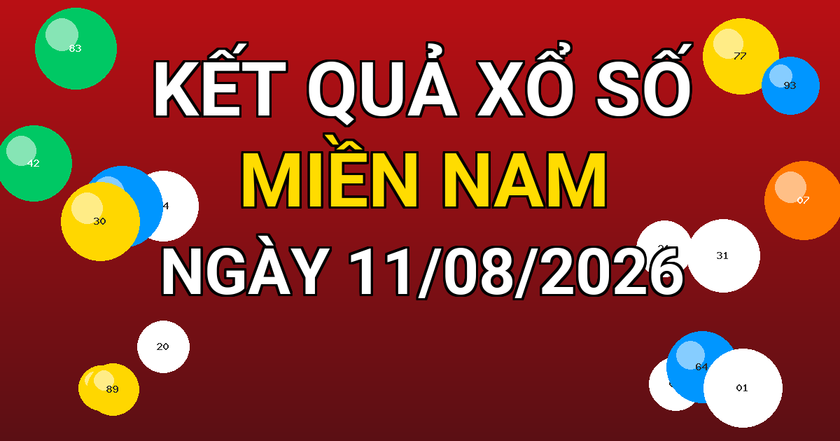Kết quả xổ số Miền Nam ngày 11/08/2026