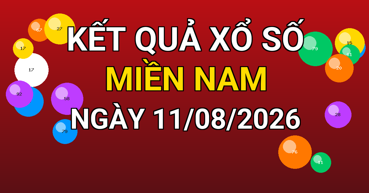 Kết quả xổ số Miền Nam ngày 11/08/2026