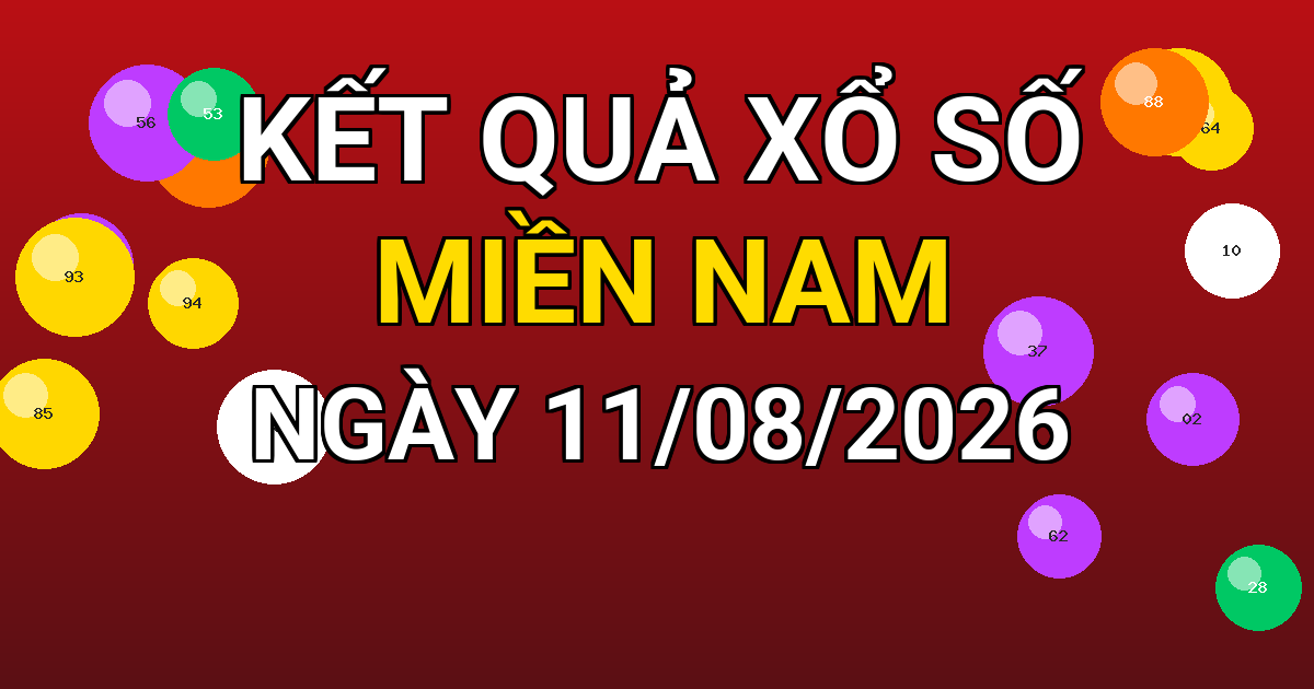 Kết quả xổ số Miền Nam ngày 11/08/2026