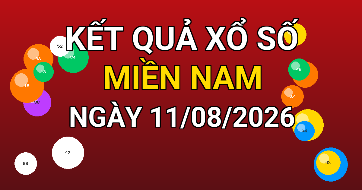 Kết quả xổ số Miền Nam ngày 11/08/2026