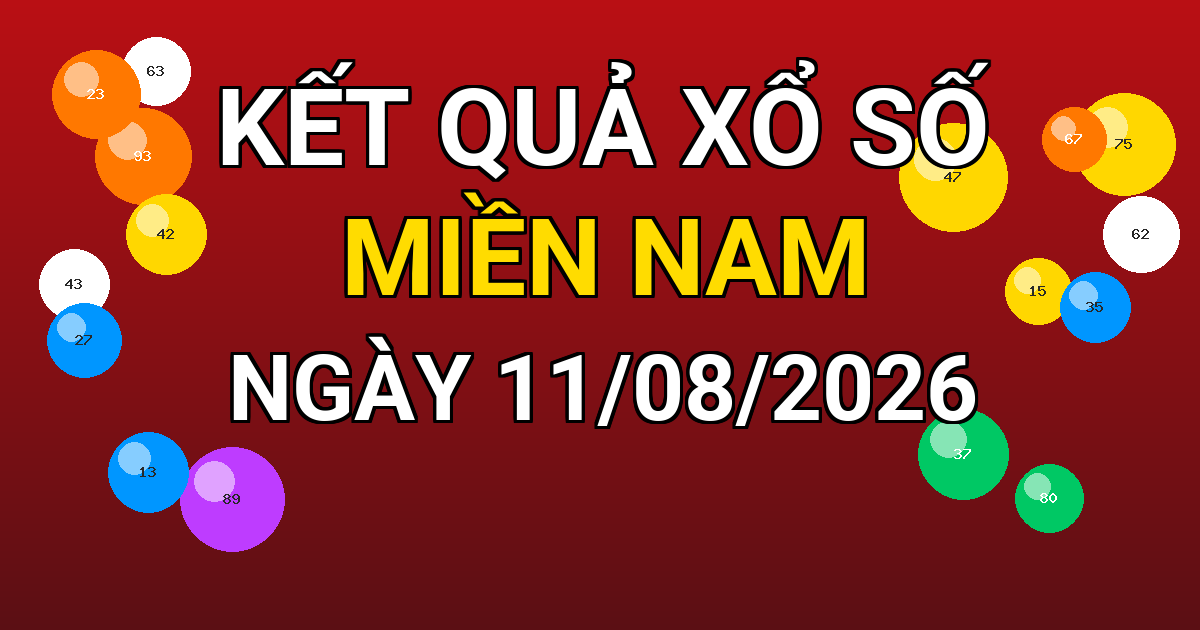 Kết quả xổ số Miền Nam ngày 11/08/2026