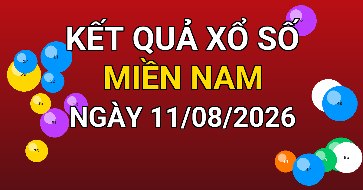 Kết quả xổ số Miền Nam ngày 11/08/2026