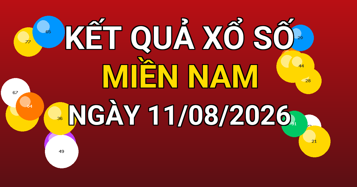 Kết quả xổ số Miền Nam ngày 11/08/2026