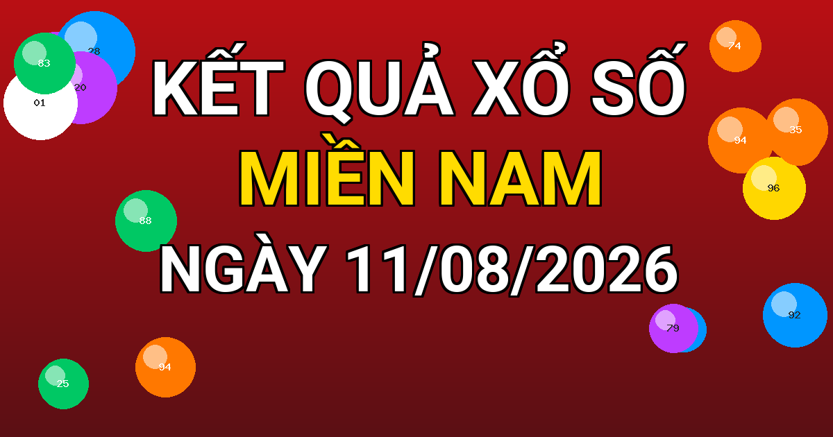 Kết quả xổ số Miền Nam ngày 11/08/2026