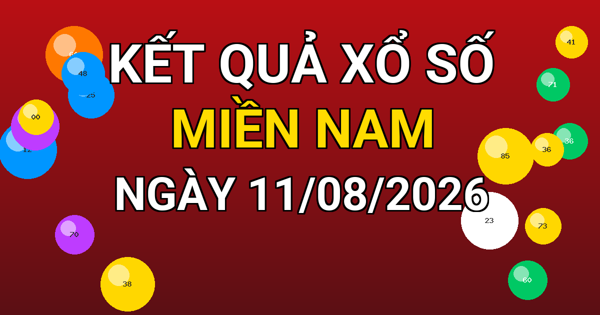 Kết quả xổ số Miền Nam ngày 11/08/2026