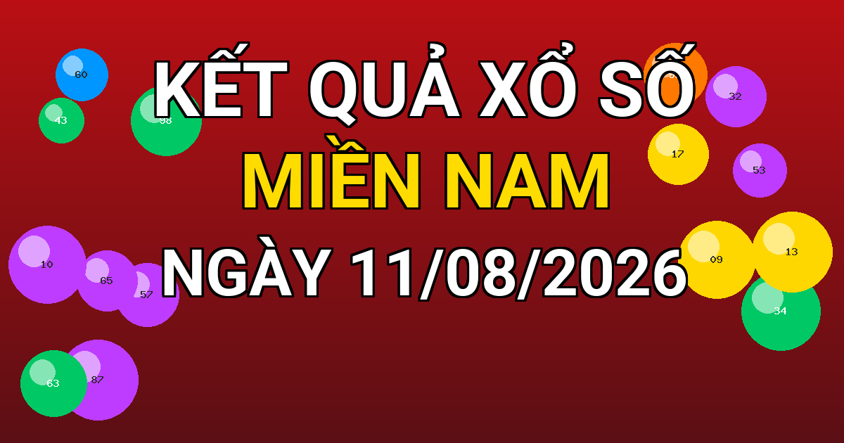 Kết quả xổ số Miền Nam ngày 11/08/2026