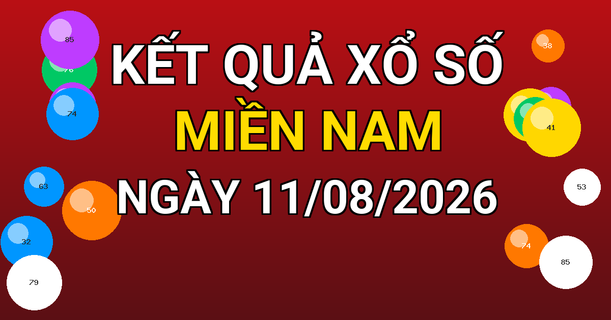 Kết quả xổ số Miền Nam ngày 11/08/2026