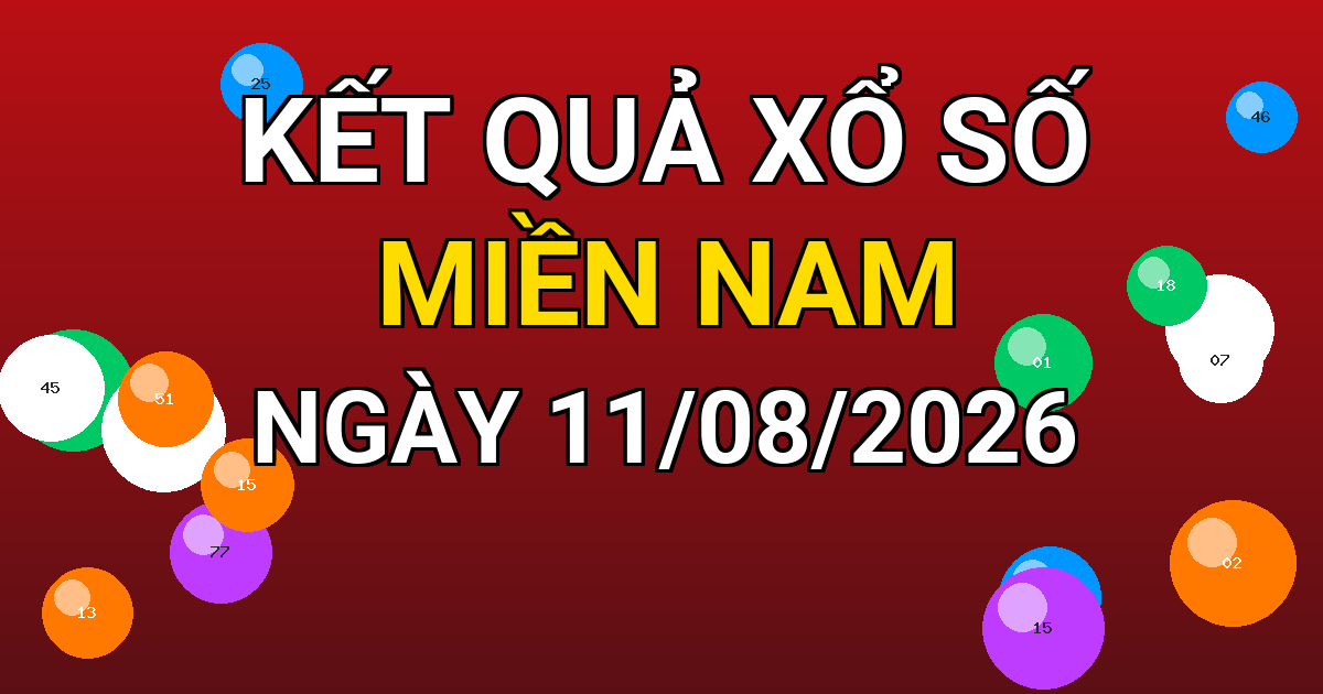 Kết quả xổ số Miền Nam ngày 11/08/2026