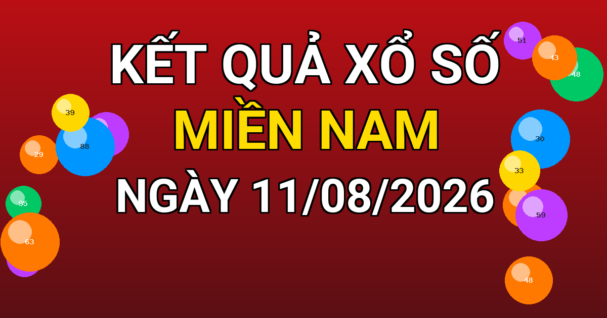 Kết quả xổ số Miền Nam ngày 11/08/2026