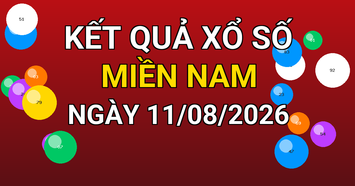 Kết quả xổ số Miền Nam ngày 11/08/2026