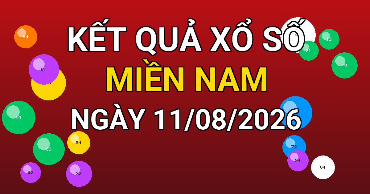Kết quả xổ số Miền Nam ngày 11/08/2026