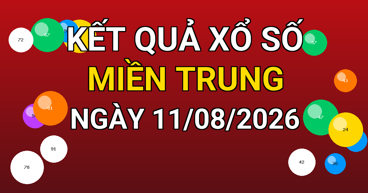 Kết quả xổ số Miền Trung ngày 11/08/2026