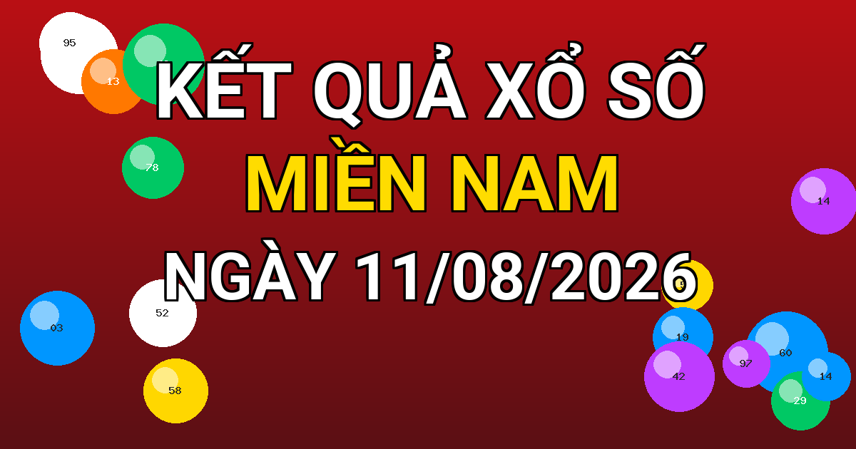 Kết quả xổ số Miền Nam ngày 11/08/2026