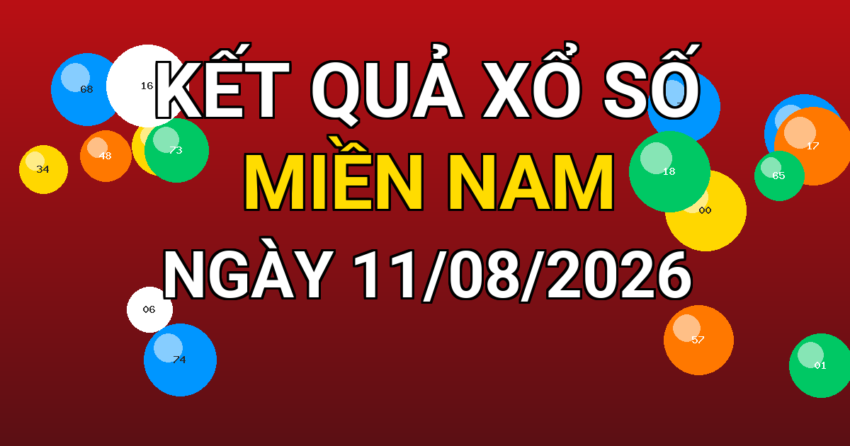 Kết quả xổ số Miền Nam ngày 11/08/2026