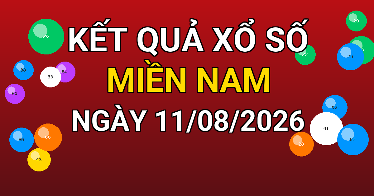 Kết quả xổ số Miền Nam ngày 11/08/2026