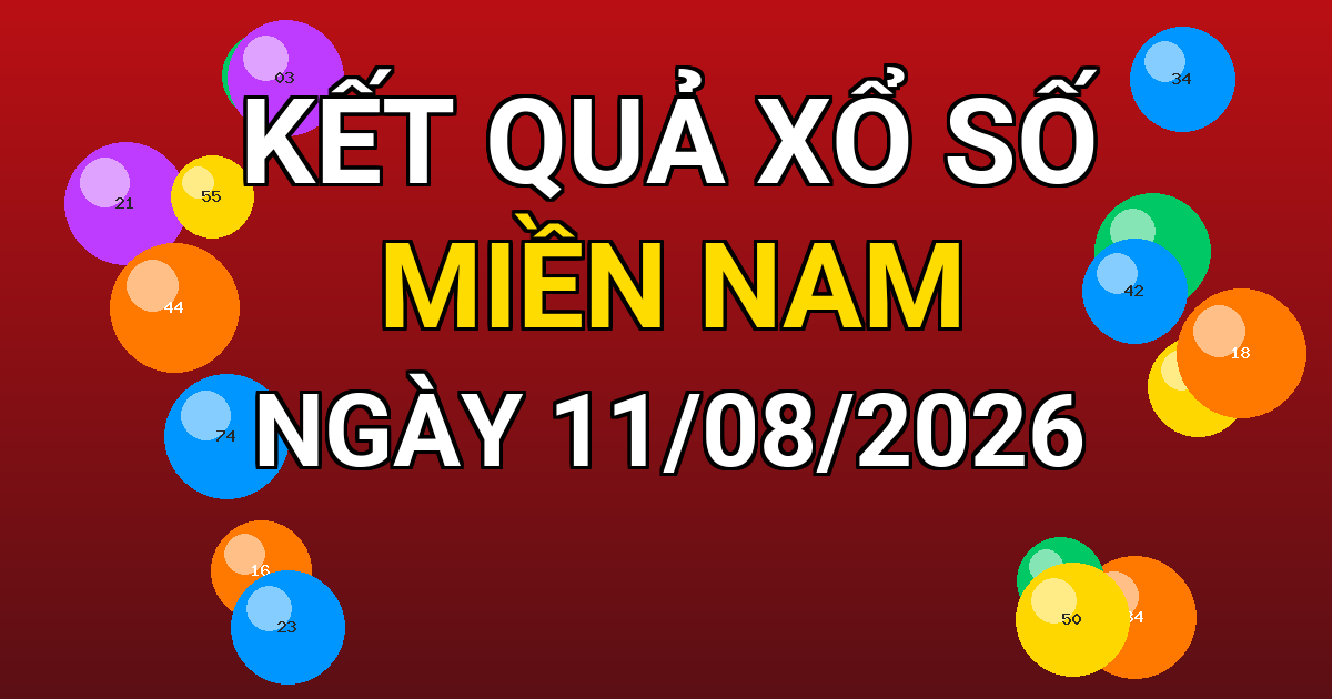 Kết quả xổ số Miền Nam ngày 11/08/2026