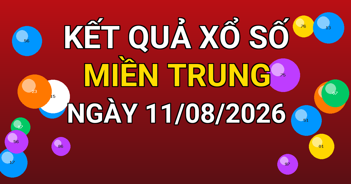 Kết quả xổ số Miền Trung ngày 11/08/2026