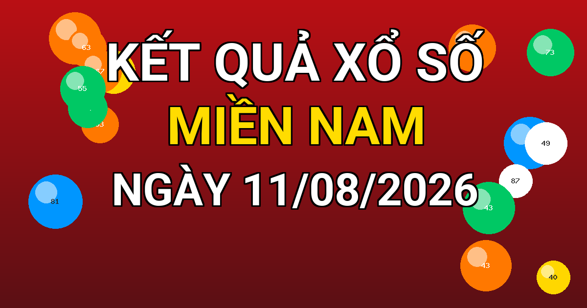 Kết quả xổ số Miền Nam ngày 11/08/2026