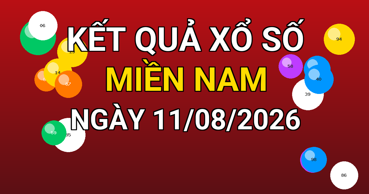 Kết quả xổ số Miền Nam ngày 11/08/2026